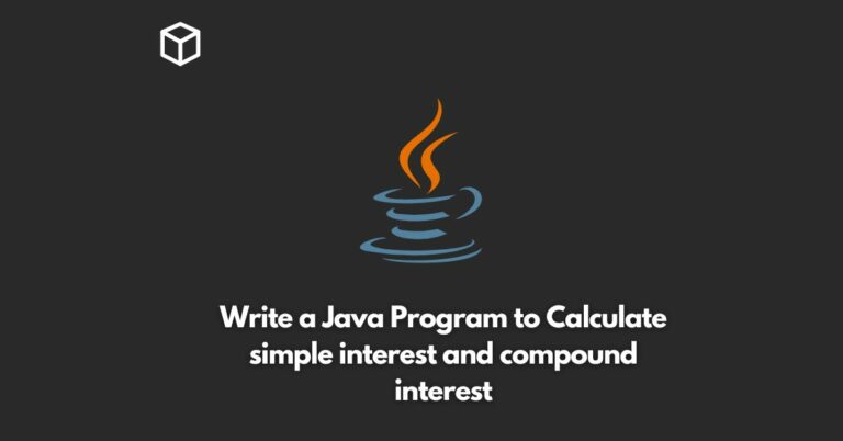 write a java program to calculate simple interest and compound interest