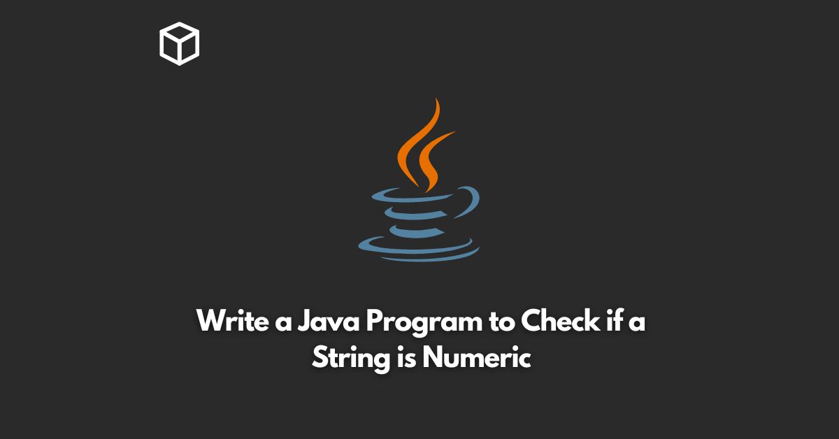 write a java program to check if a string is numeric