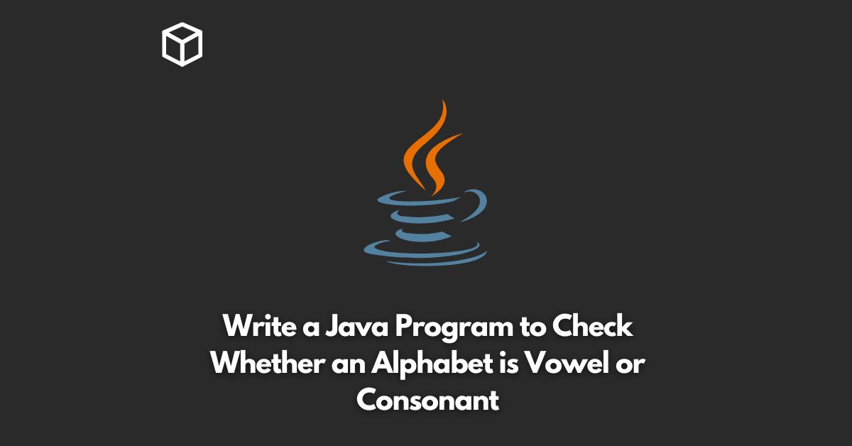 write a java program to check whether an alphabet is vowel or consonant