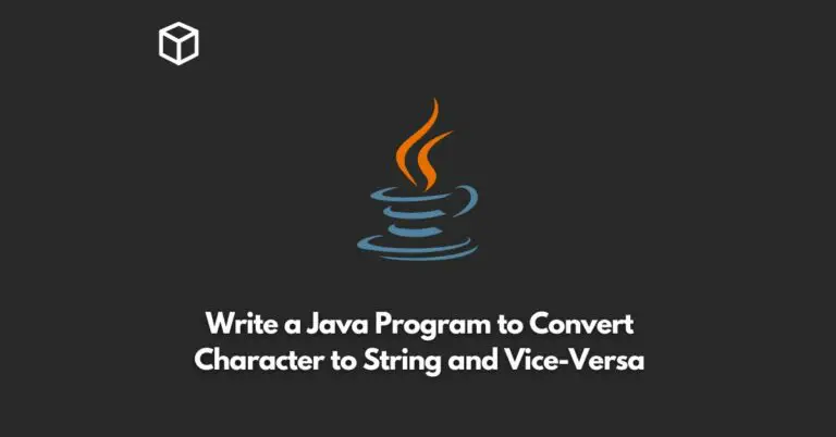 write a java program to convert character to string and vice versa