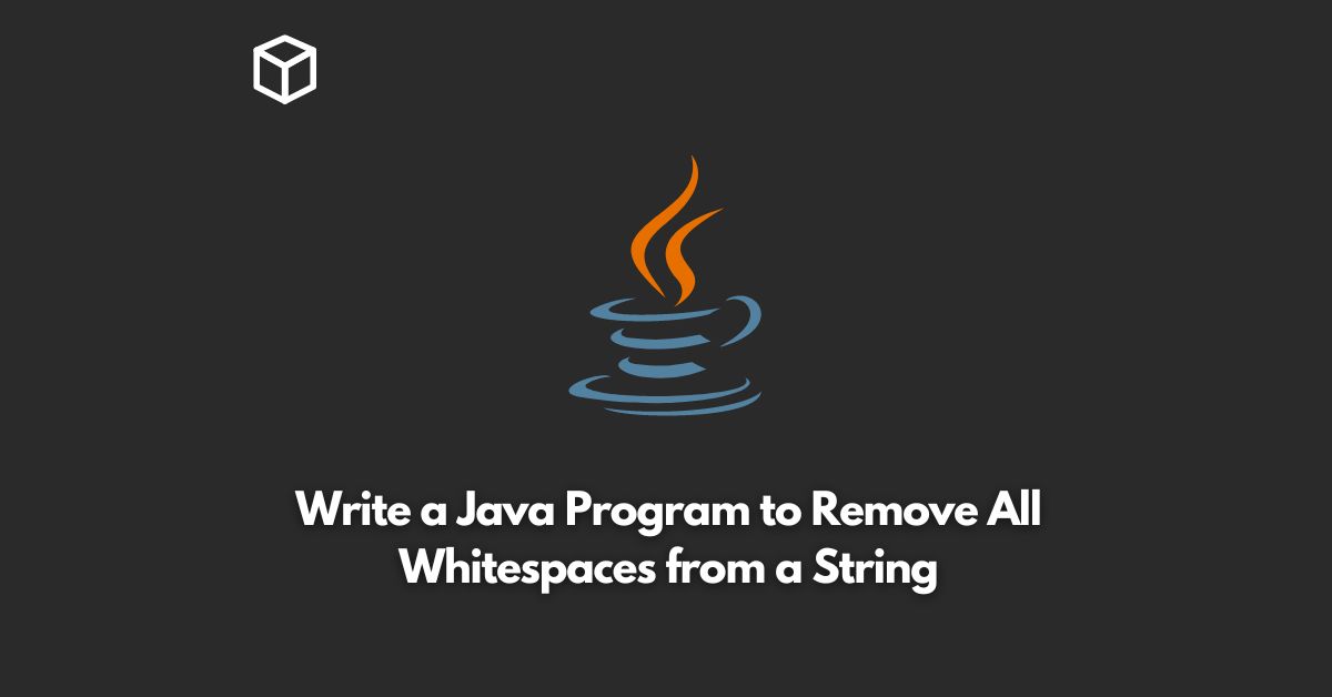 write a java program to remove all whitespaces from a string