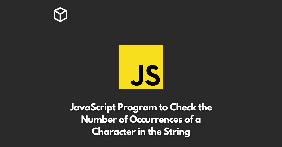 write-a-javascript-program-to-check-the-number-of-occurrences-of-a-character-in-the-string