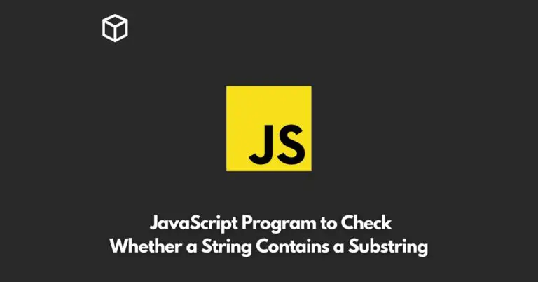 write-a-javascript-program-to-check-whether-a-string-contains-a-substring