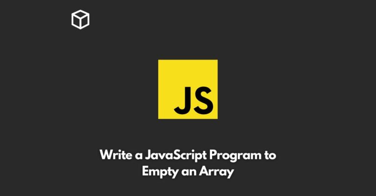 write-a-javascript-program-to-empty-an-array