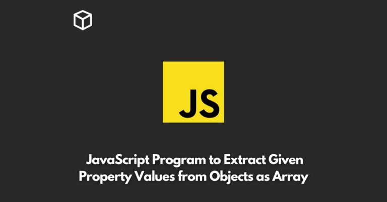 write-a-javascript-program-to-extract-given-property-values-from-objects-as-array