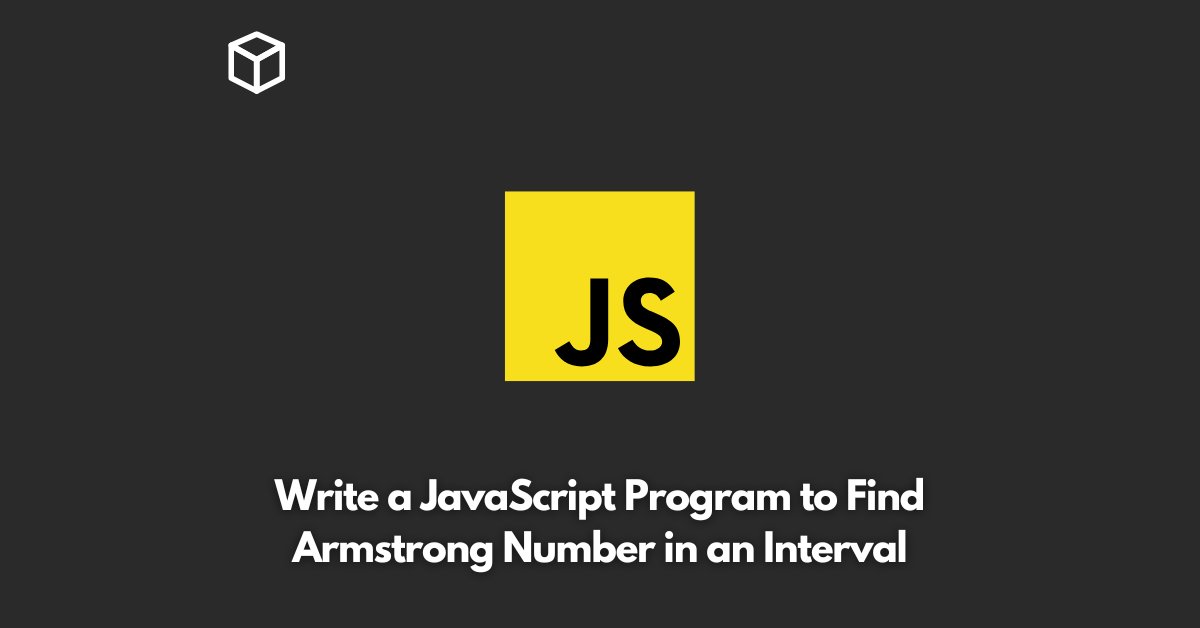 write-a-javascript-program-to-find-armstrong-number-in-an-interval