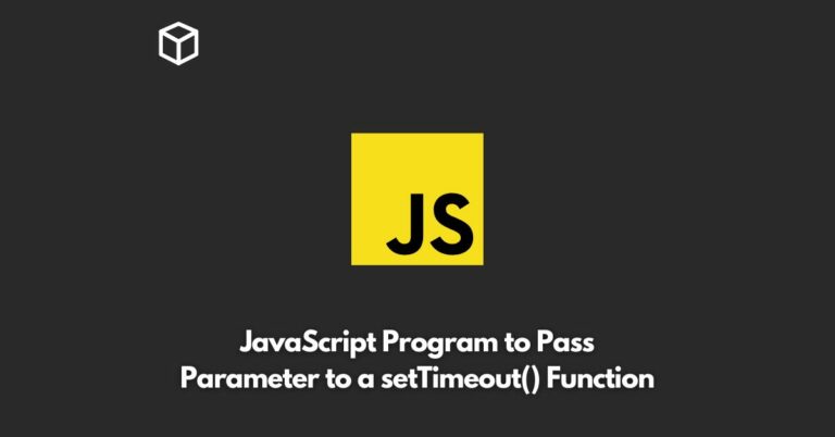 write-a-javascript-program-to-pass-parameter-to-a-settimeout()-function