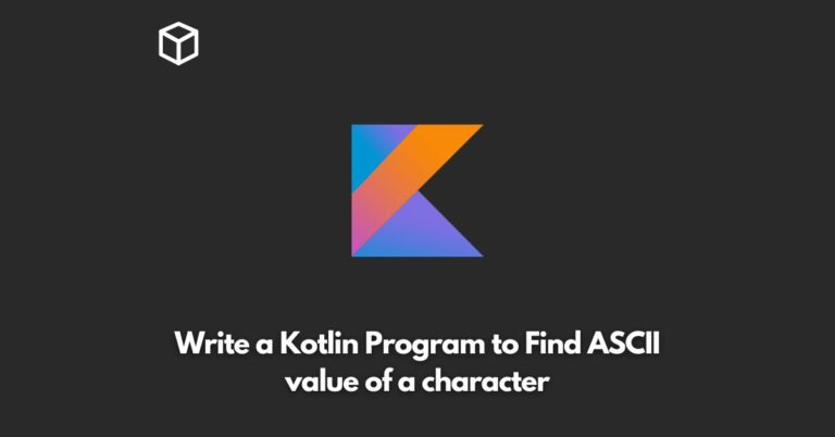 write-a-kotlin-program-to-find-ascii-value-of-a-character