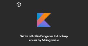 write-a-kotlin-program-to-lookup-enum-by-string-value