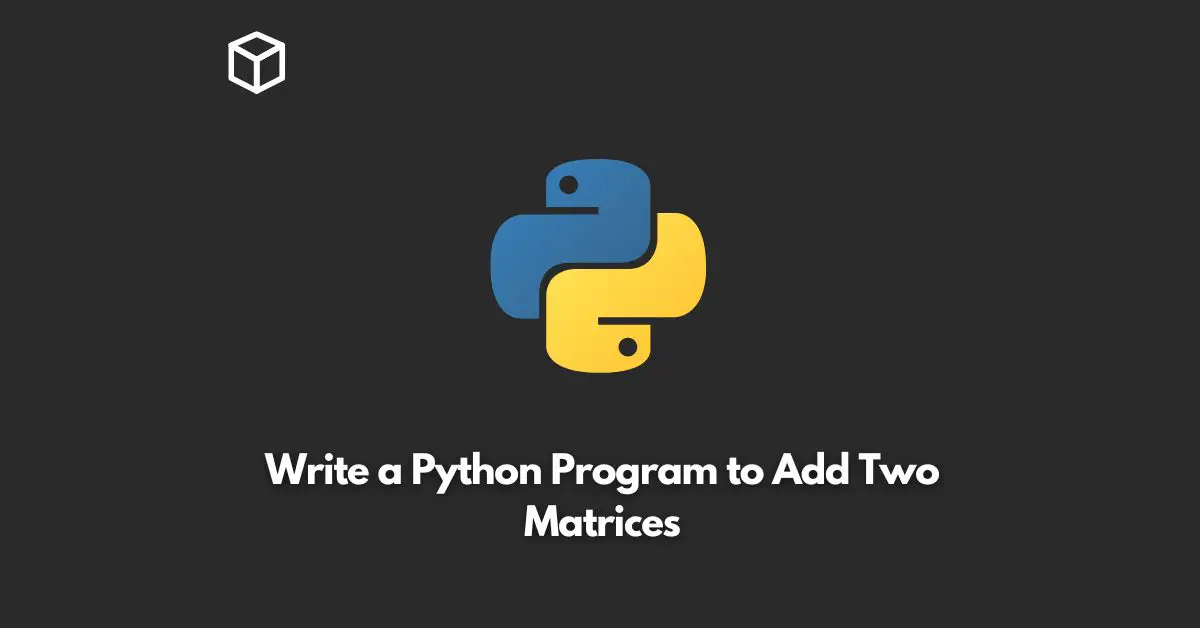 write a python program to add two matrices