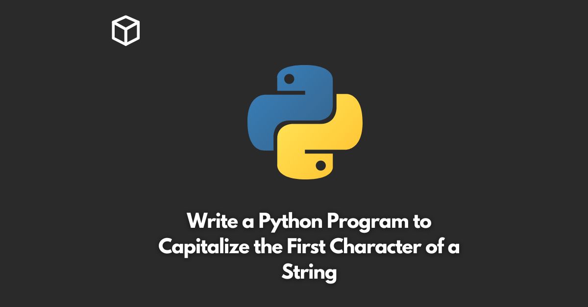 write a python program to capitalize the first character of a string