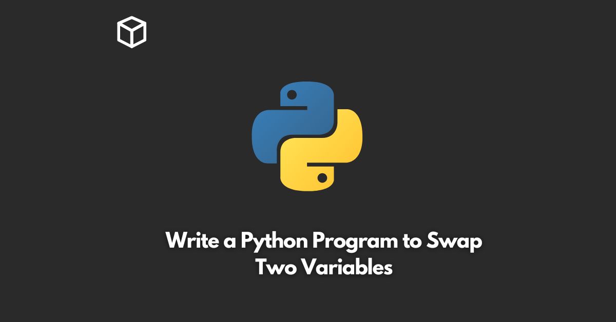 write a python program to swap two variables