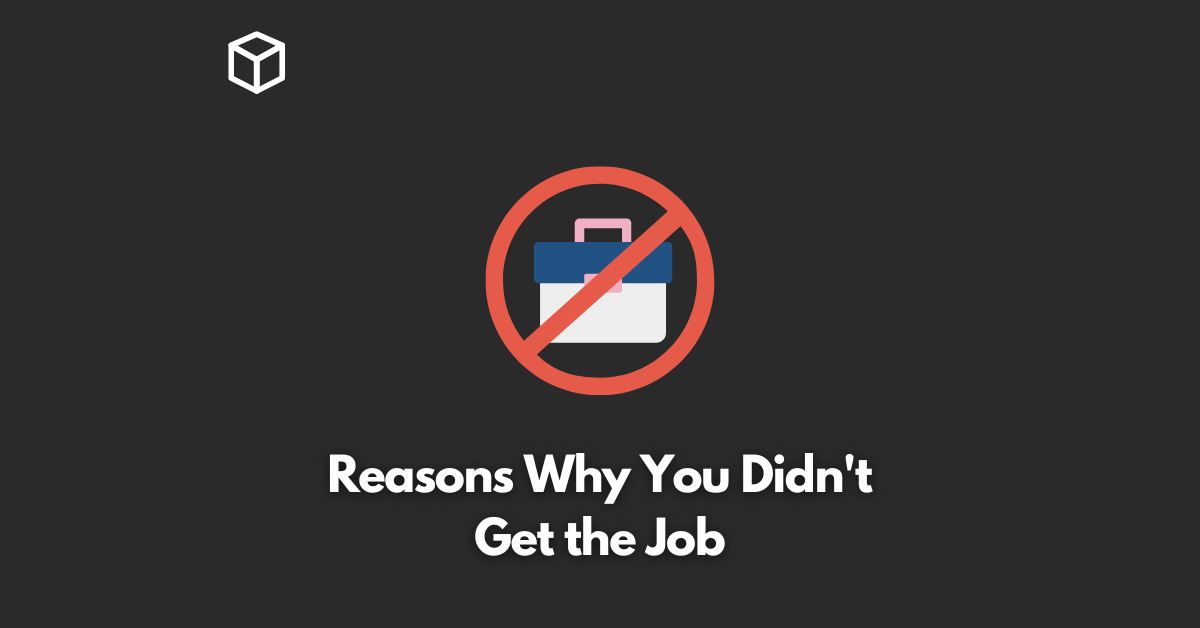 12 Reasons Why You Didn't Get the Job