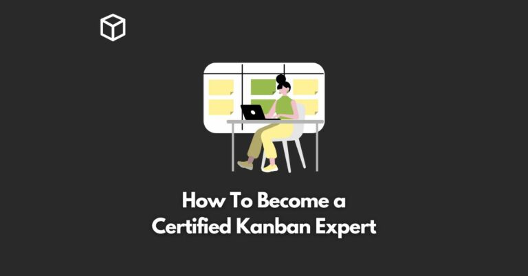 How To Become a Certified Kanban Expert