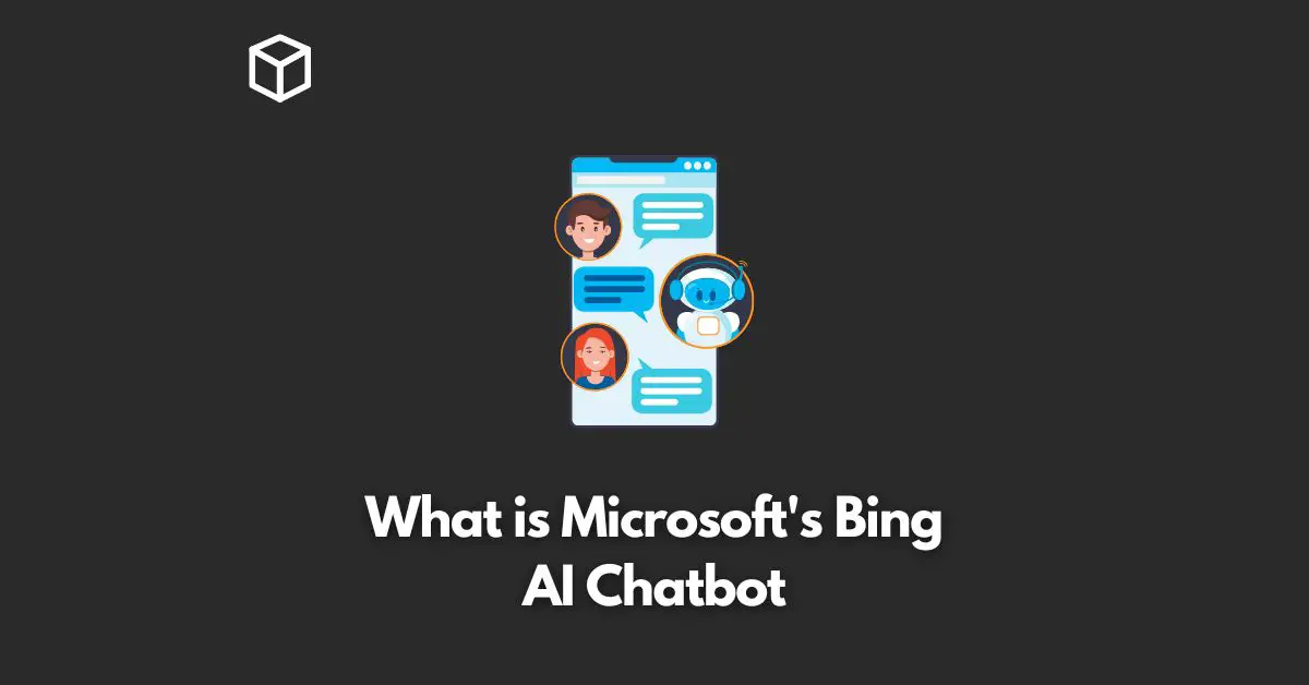 What is Microsoft's Bing AI Chatbot