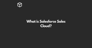 What is Salesforce Sales Cloud