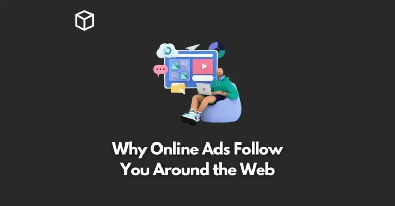 Why Online Ads Follow You Around the Web