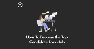 how-to-become-the-top-candidate-for-a-job
