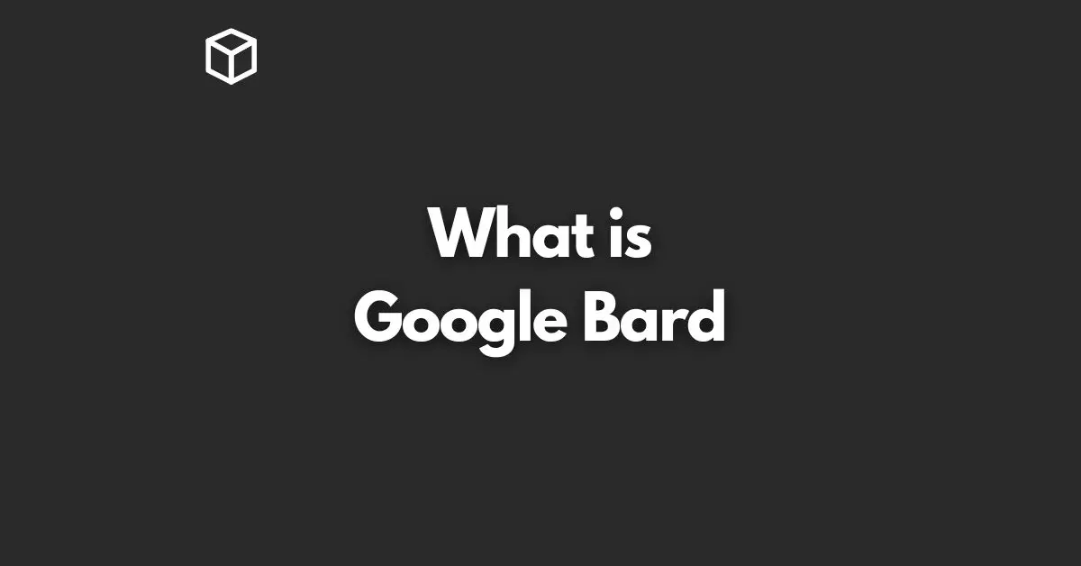 what-is-google-bard-and-how-it-works